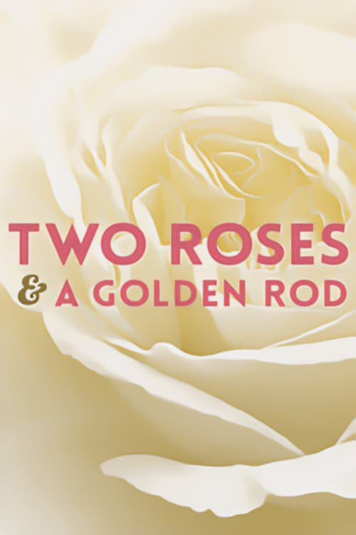 Two Roses and a Golden Rod