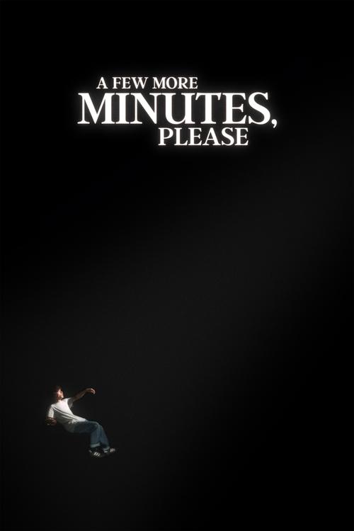 A Few More Minutes, Please