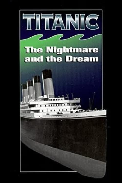 Titanic: The Nightmare and the Dream