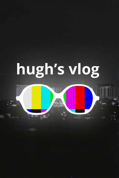 Hugh’s Vlog