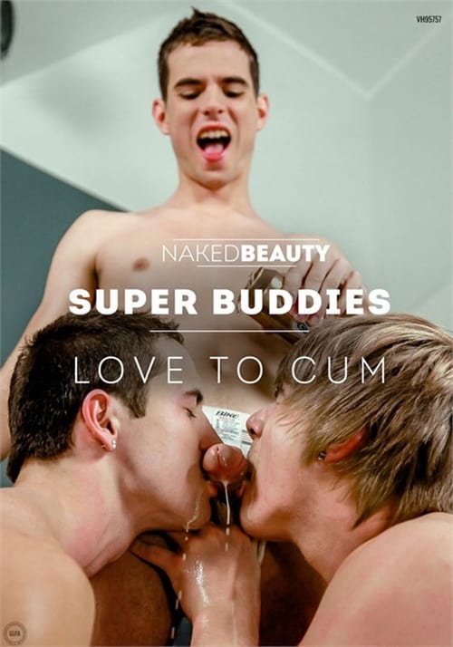 Super Buddies Love To Cum