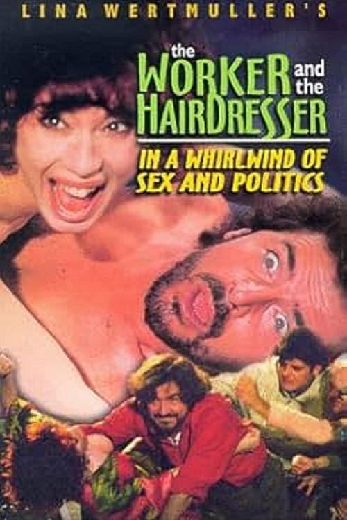 The Worker and the Hairdresser in a Whirlwind of Sex and Politics