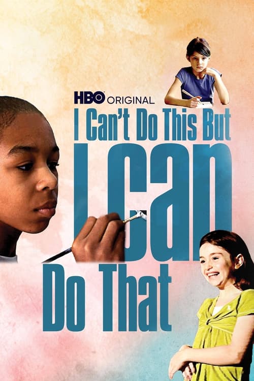 I Can't Do This But I CAN Do That: A Film for Families about Learning Differences