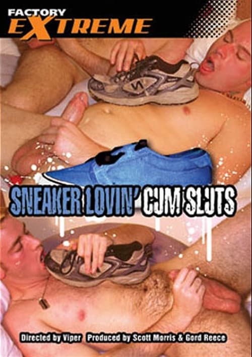 Sneaker Lovin' Cum Sluts