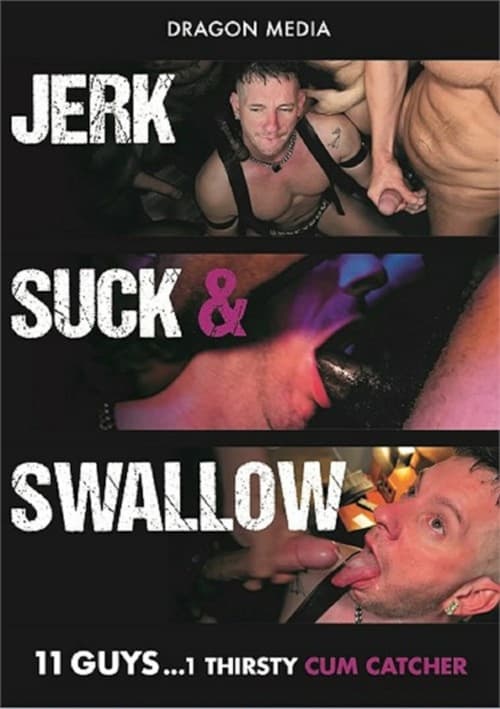 Jerk Suck & Swallow