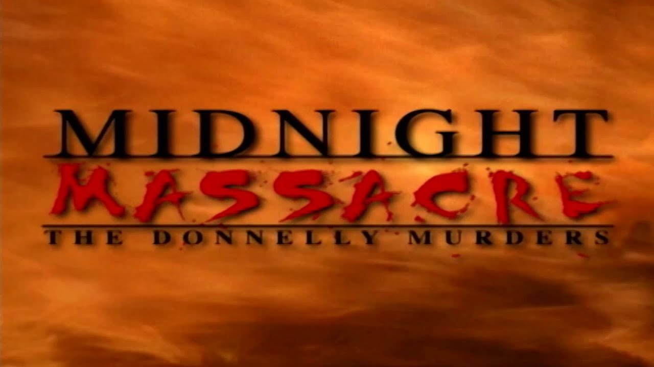 Midnight Massacre: The Donnelly Murders