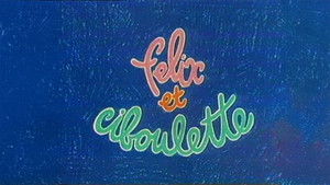 Félix & Ciboulettet