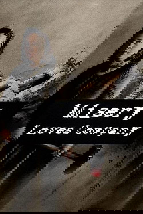 Misery Loves Company