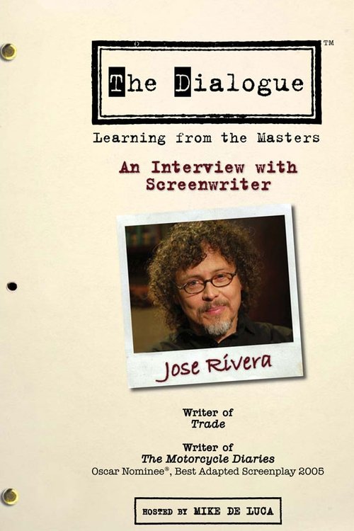 The Dialogue: An Interview with Screenwriter Jose Rivera